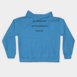 Karma Ha Ha Ha Kids Hoodie